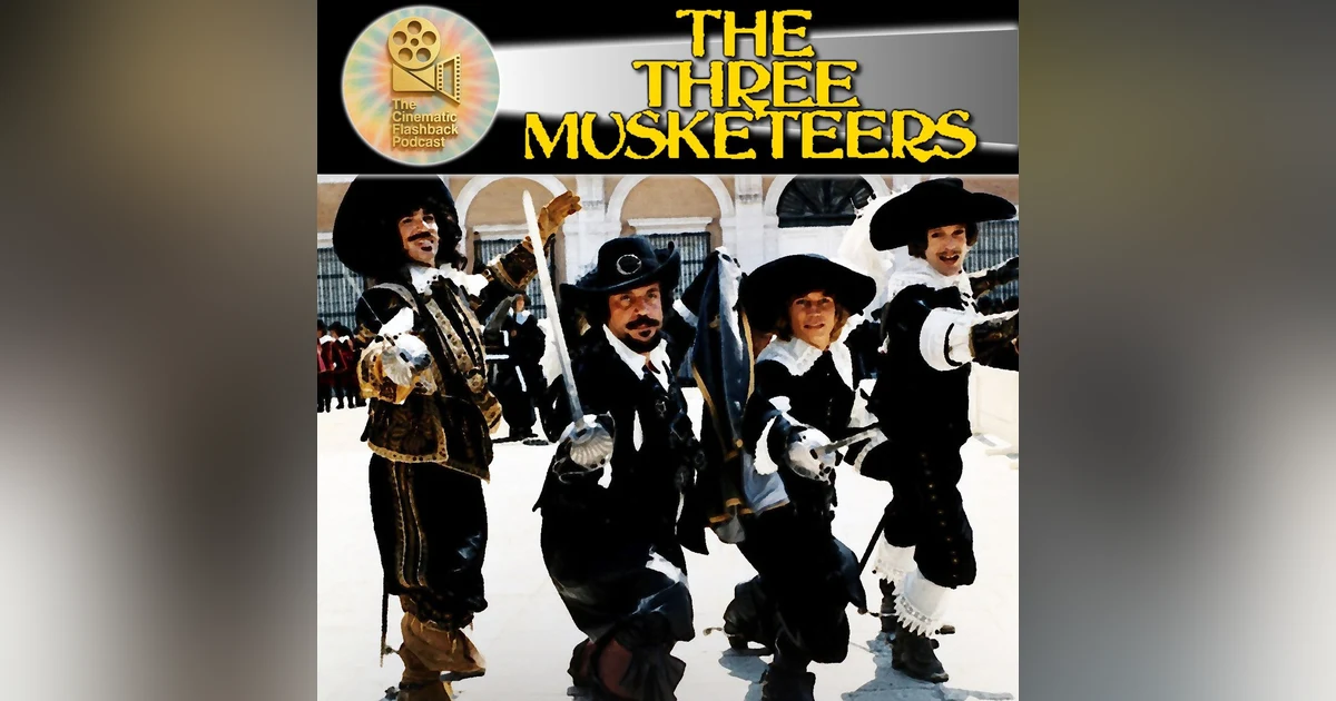 The Three Musketeers (1973) Richard Lester - Cinematic Flashback Podcast