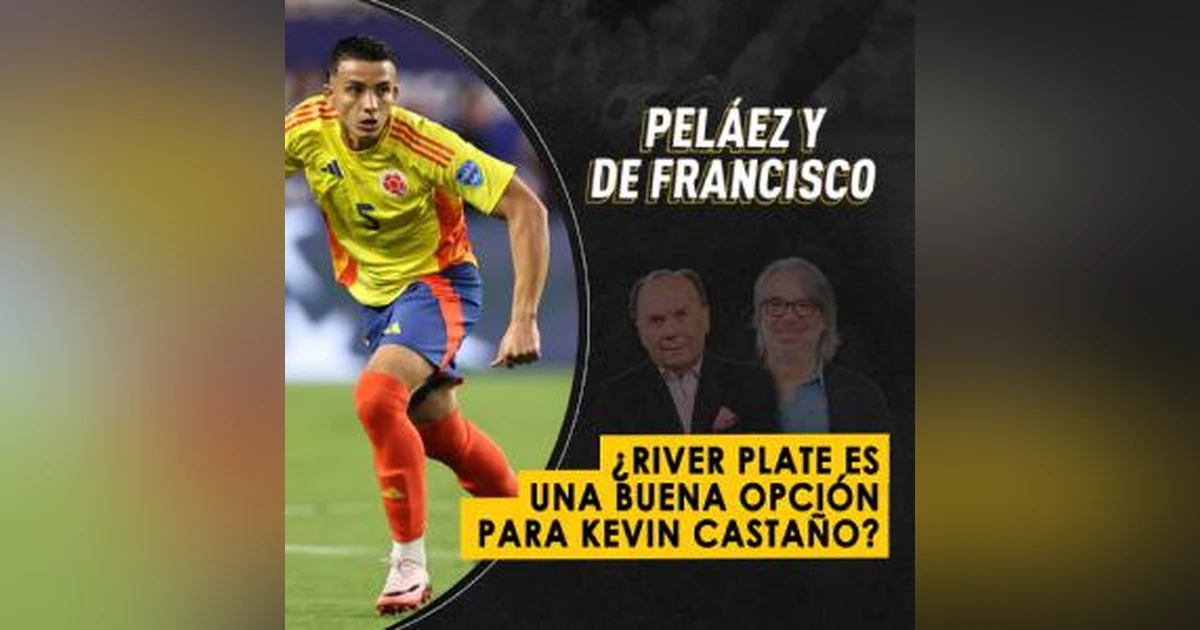 ¿River Plate es una buena opción para Kevin Castaño?