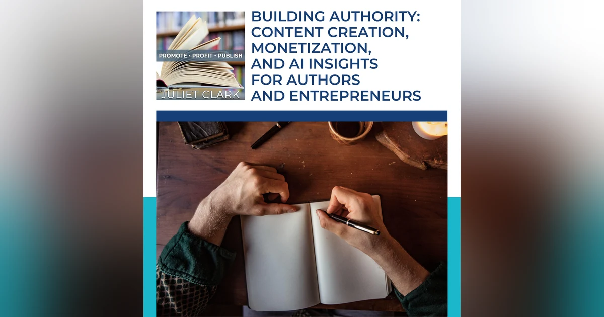 Building Authority: Content Creation, Monetization, And AI Insights For Authors And Entrepreneurs
