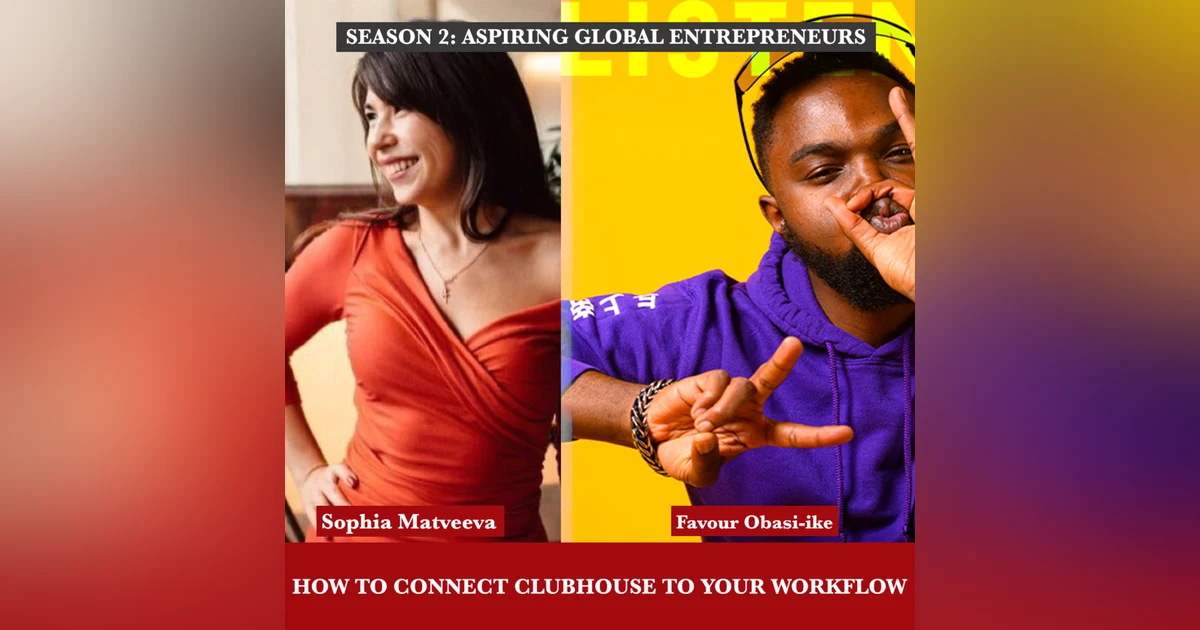 (A.G.E) How to Connect Clubhouse to your Workflow with Sophia Matveeva 🇬🇧 - 106