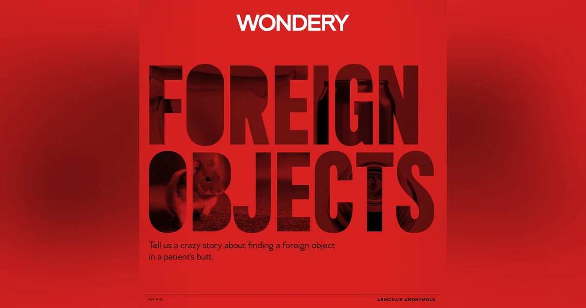Armchair Anonymous: Foreign Object in Butt