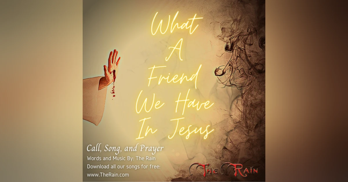 What A Friend - Call, Song, and Prayer Version