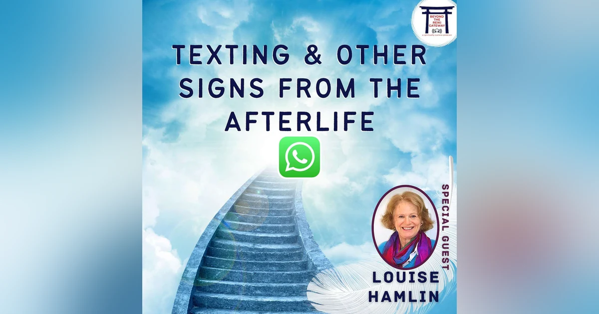 Texting and Other Signs from the Afterlife with Louise Hamlin