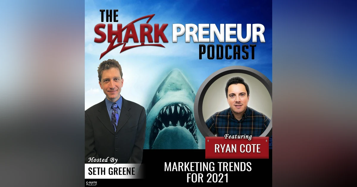 652: Marketing Trends for 2021  with Ryan Cote