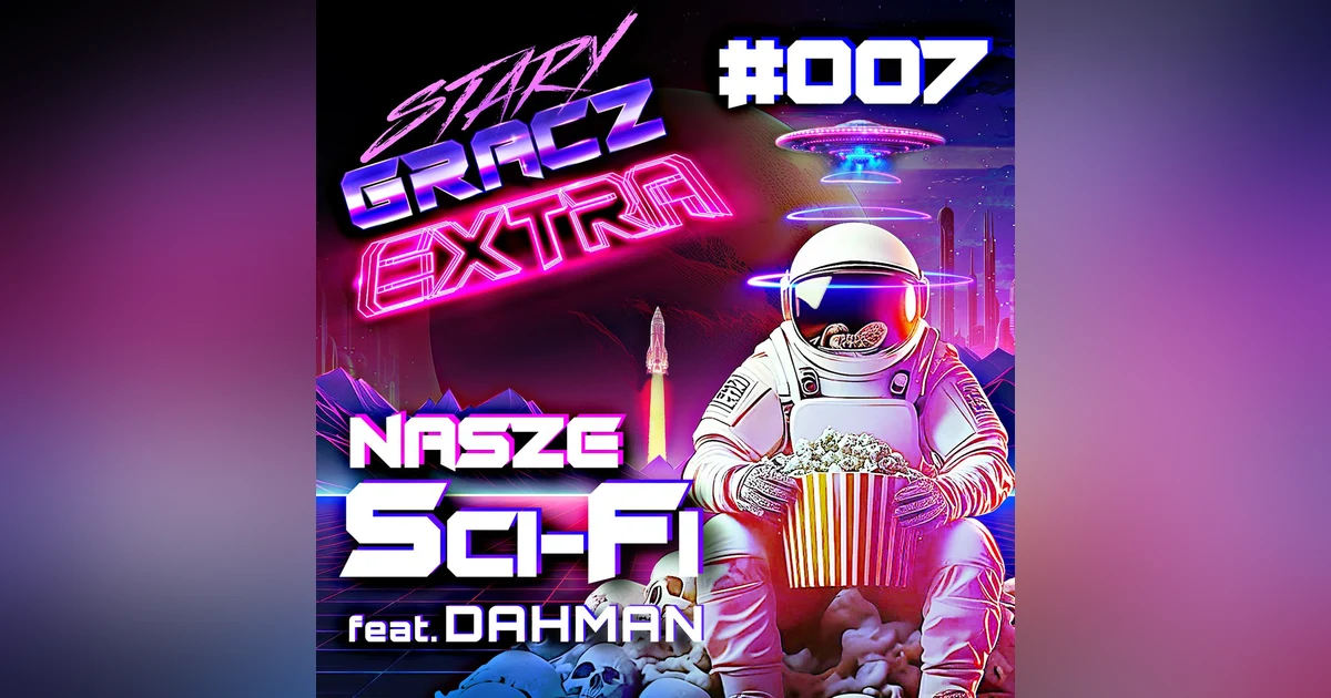 Extra 007 Nasze Sci-Fi feat. Dahman