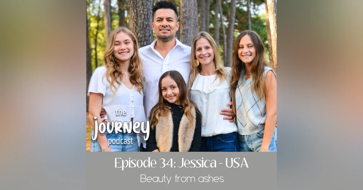 34: Jessica - USA - Beauty from Ashes