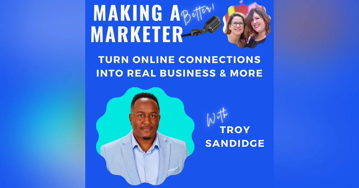 From Online Connections to Real-World Success with Troy Sandidge