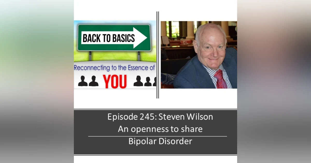 E245: Steven Wilson - An openness to share Bipolar Disorder