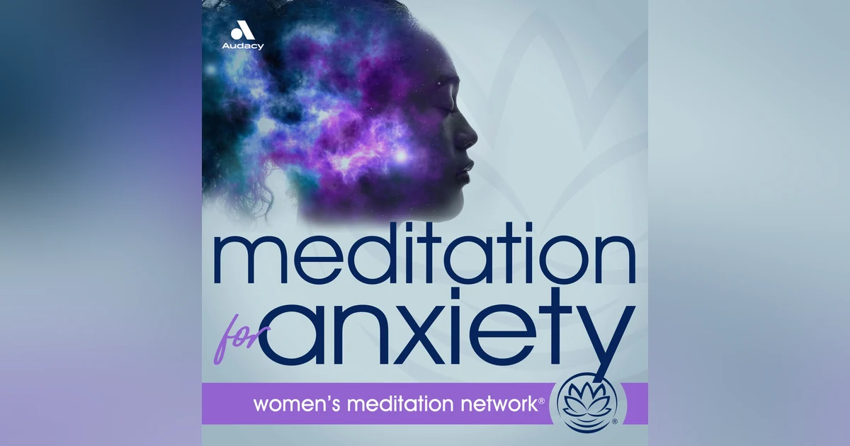 If You're Feeling Anxiety, Meditation for Anxiety Podcast is for You 🧘🏽‍♀️