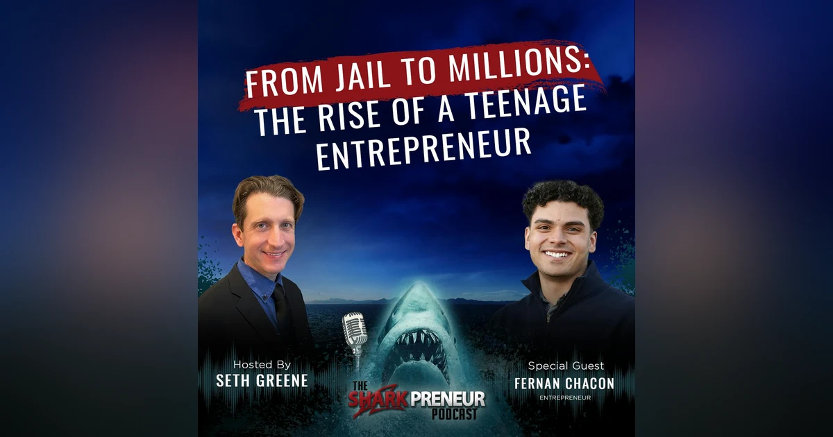 1081: From Jail to Millions: The Rise of a Teenage Entrepreneur with Fernan Chacon