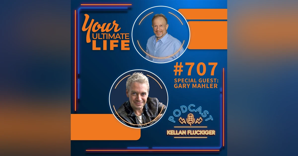 Living At The Speed Of Life With Gary Mahler, #707