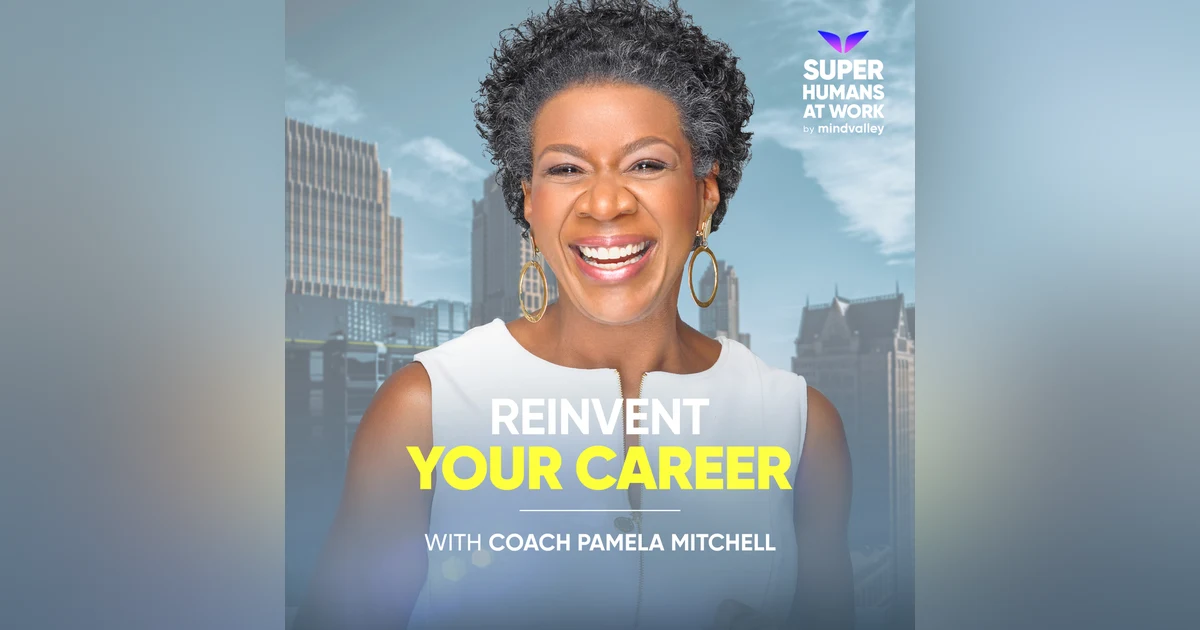 Reinvent Your Career - Coach Pamela Mitchell