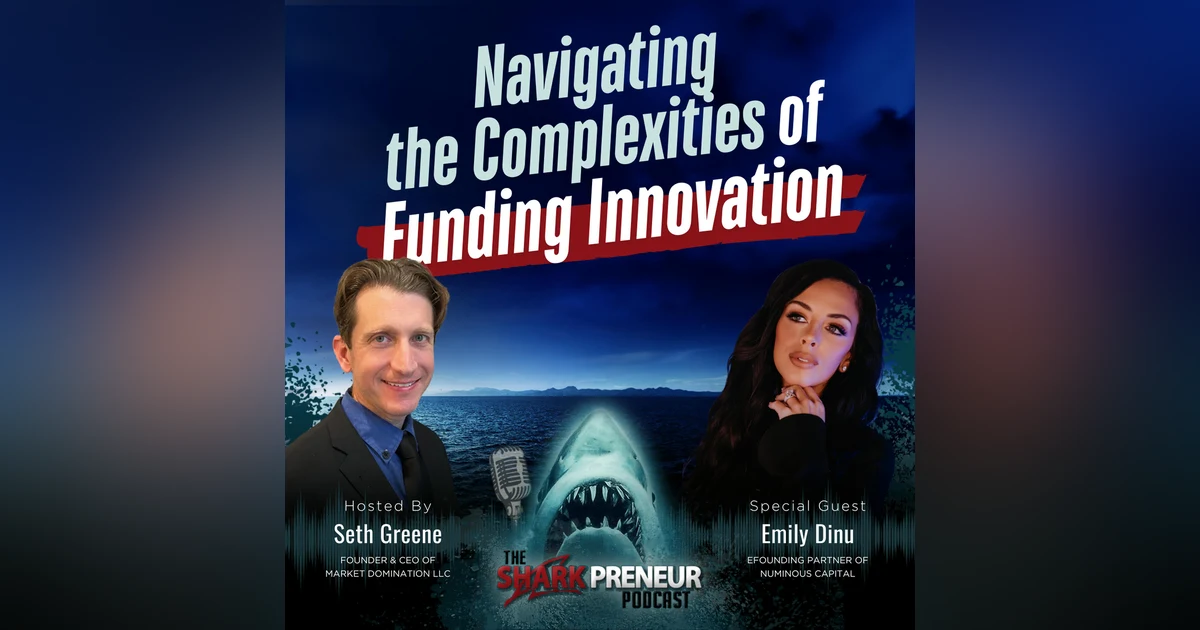 Episode 1160: Navigating the Complexities of Funding Innovation with Emily Dinu