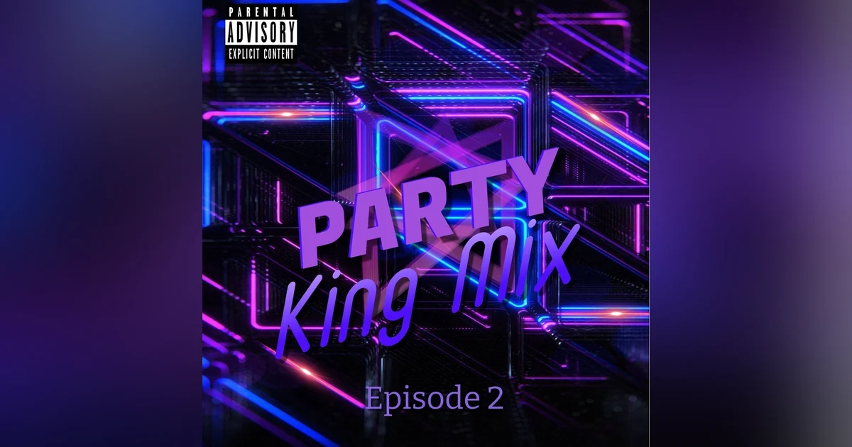 Party King Mix   (Episode 2)