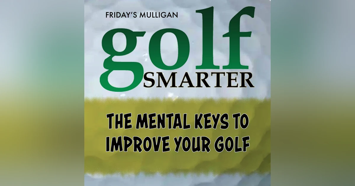 The Mental Keys to Improve Your Golf with Michael Anthony