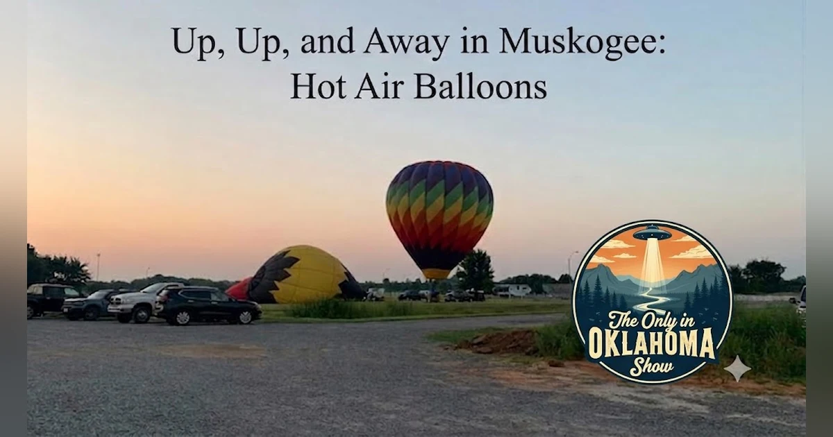 Up, Up, and Away in Muskogee: Hot Air Balloons