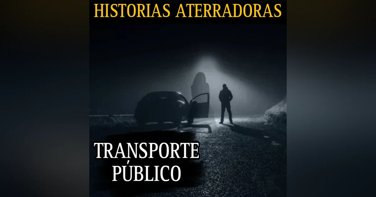 ATERRADORES RELATOS DEL TRANSPORTE PUBLICO / RECOPILACION DEL CANAL / L.C.E.