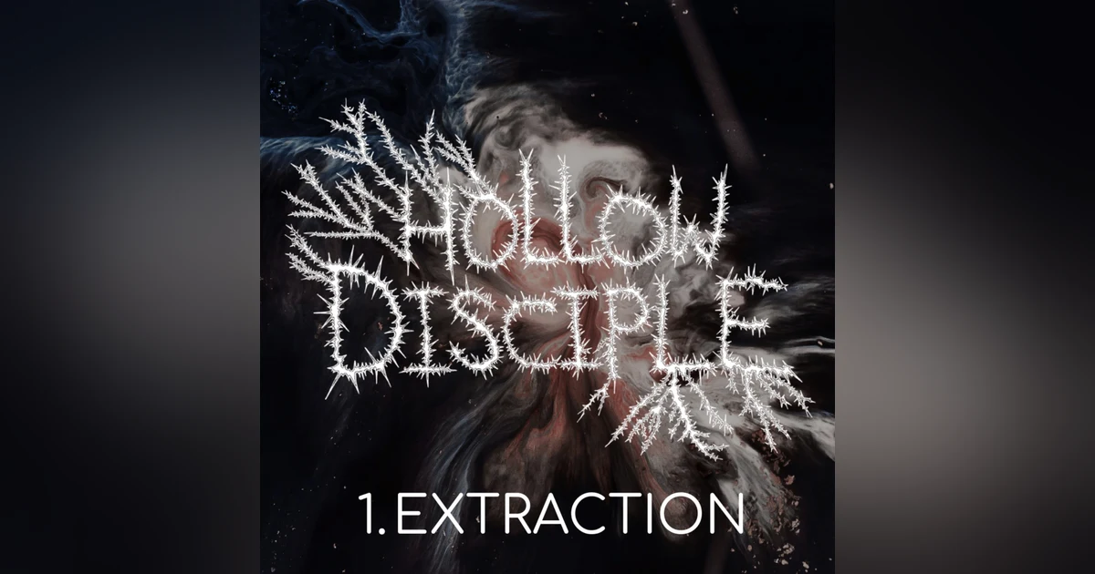HOLLOW DISCIPLE - Episode 1 - Extraction