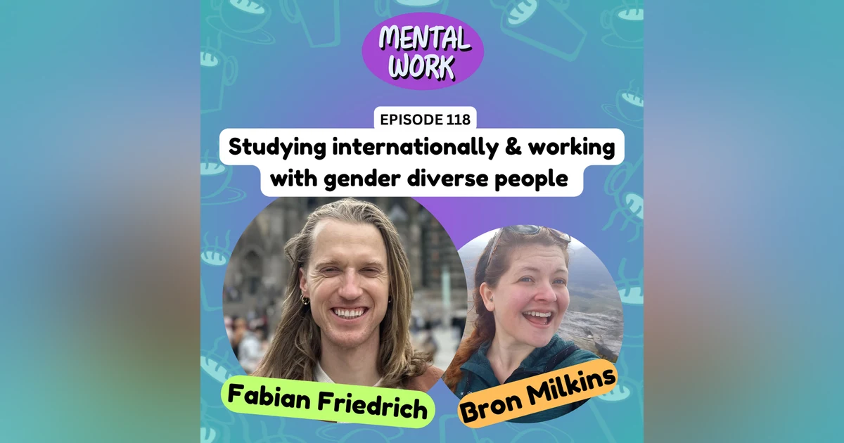 Studying internationally, working with gender diverse people, personalised self-care (with Fabian Friedrich)