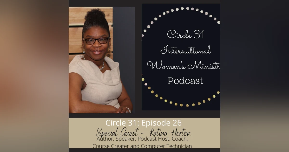 Episode 26: Identifying, Overcoming and Healing from Toxic Relationships with Katina Horton