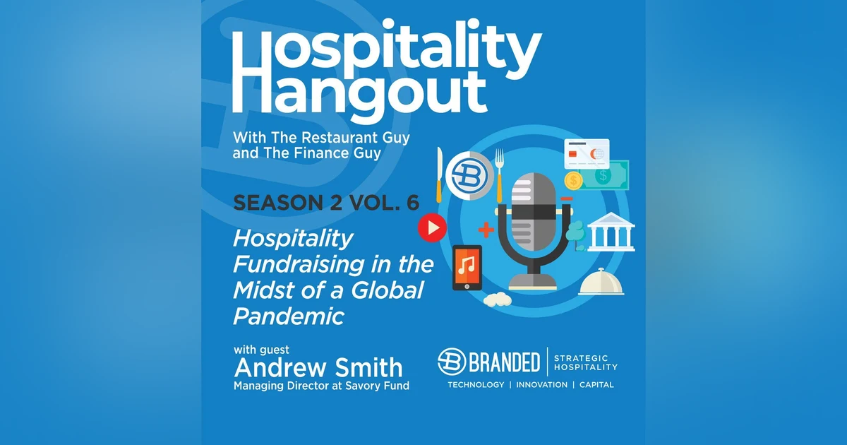 Hospitality Fundraising in the Midst of a Global Pandemic | Season 2, Vol. 6: Savory Fund