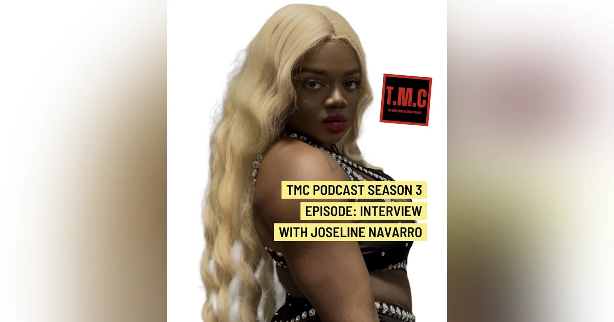 TMC Podcast Season 3 Episode 45. Interview with Joseline Navarro