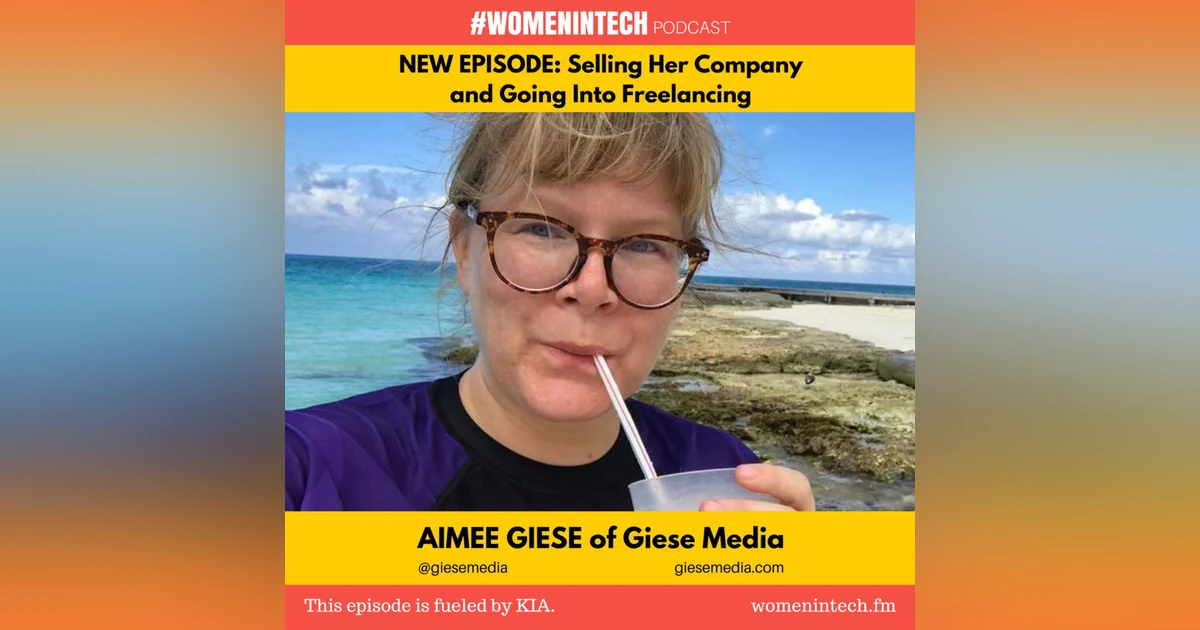 Aimee Giese of Giese Media, Selling Her Company and Going Into Freelancing: Women in Tech Colorado