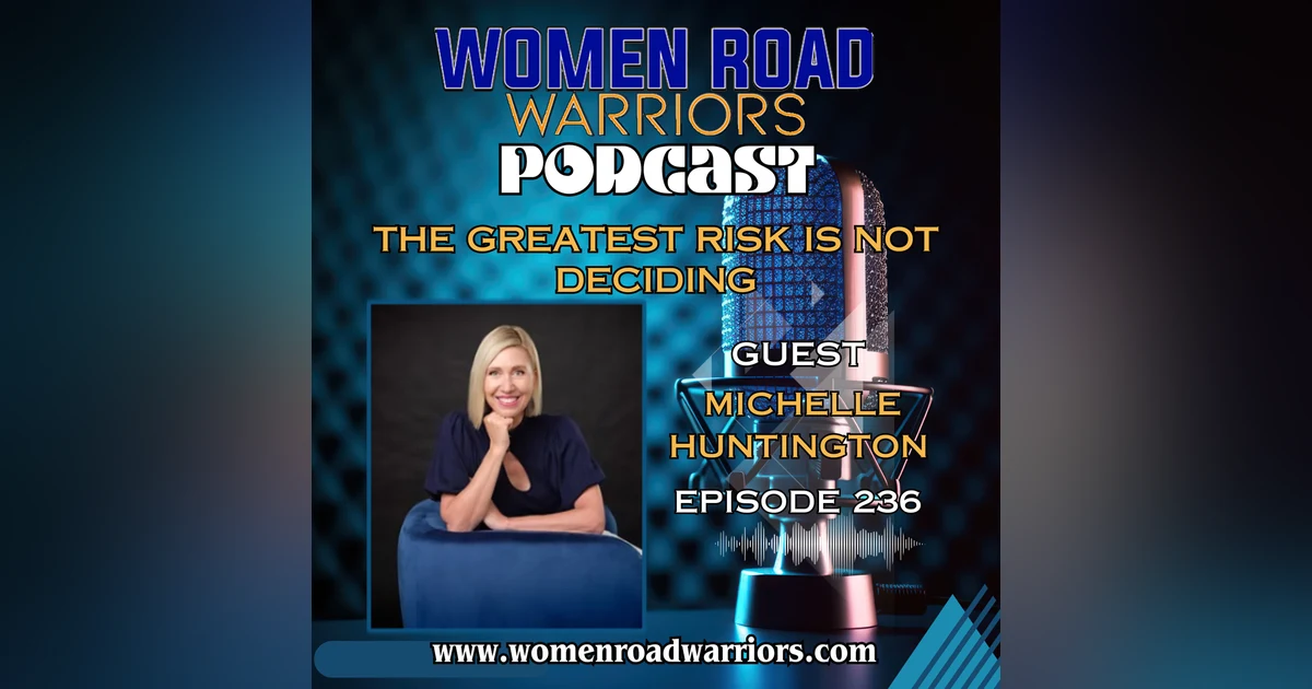 The Greatest Risk Is Not Deciding: Michelle Huntington