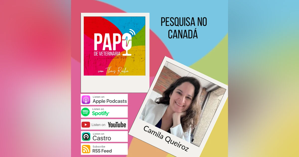 Explorando oportunidades para veterinários no Canadá, com Camila Queiroz