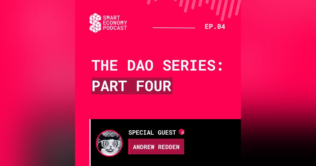 S1E4 - Andrew Redden | The DAO Series - Part Four