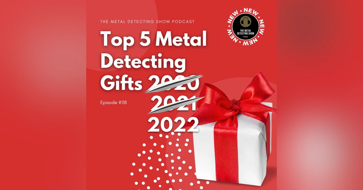Top 5 Metal Detecting Gifts for 2022