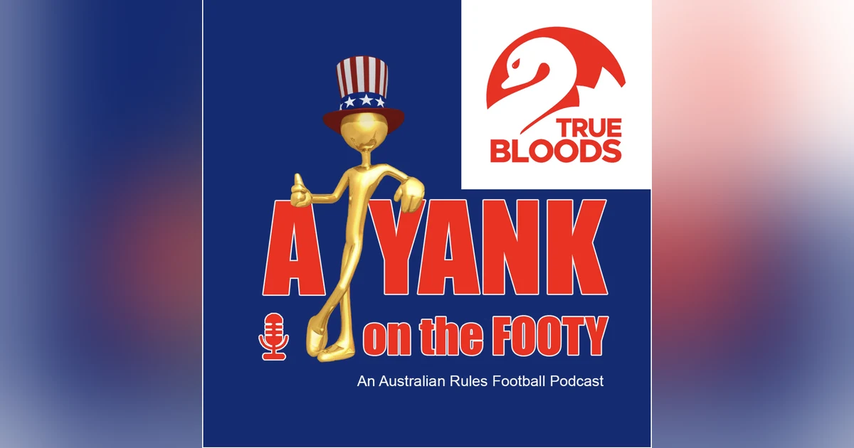 372 - Sydney Swans preview w/ Deebs of True Bloods Podcast