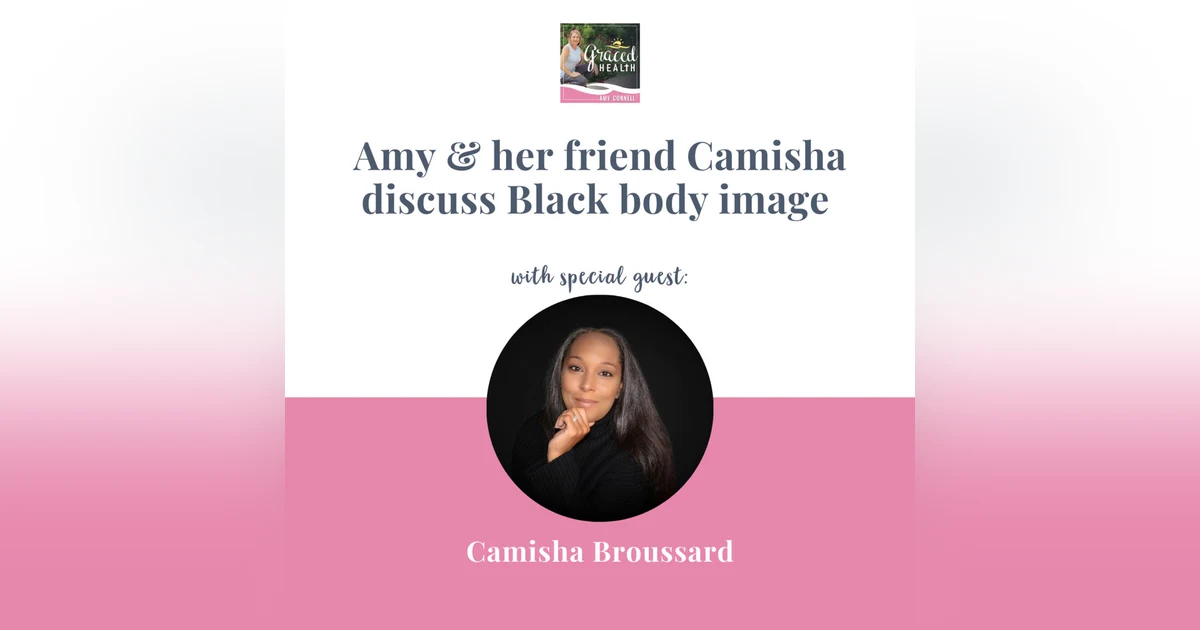 Amy and her friend Camisha discuss Black body image