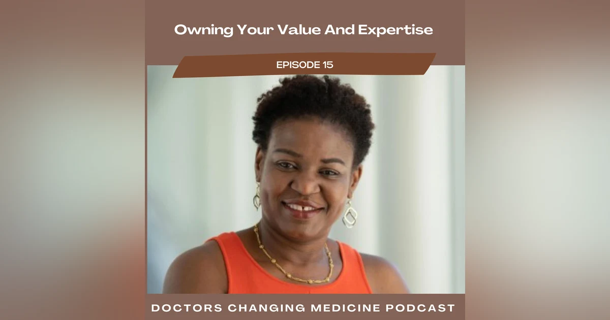 #15 Owning Your Value And Expertise With Dr. Nwando Anyaoku