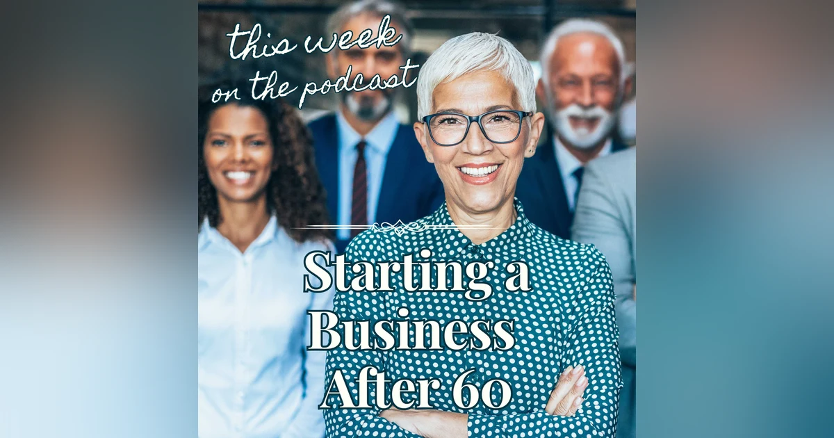 60s_S2_Ep7_Starting a Business After 60