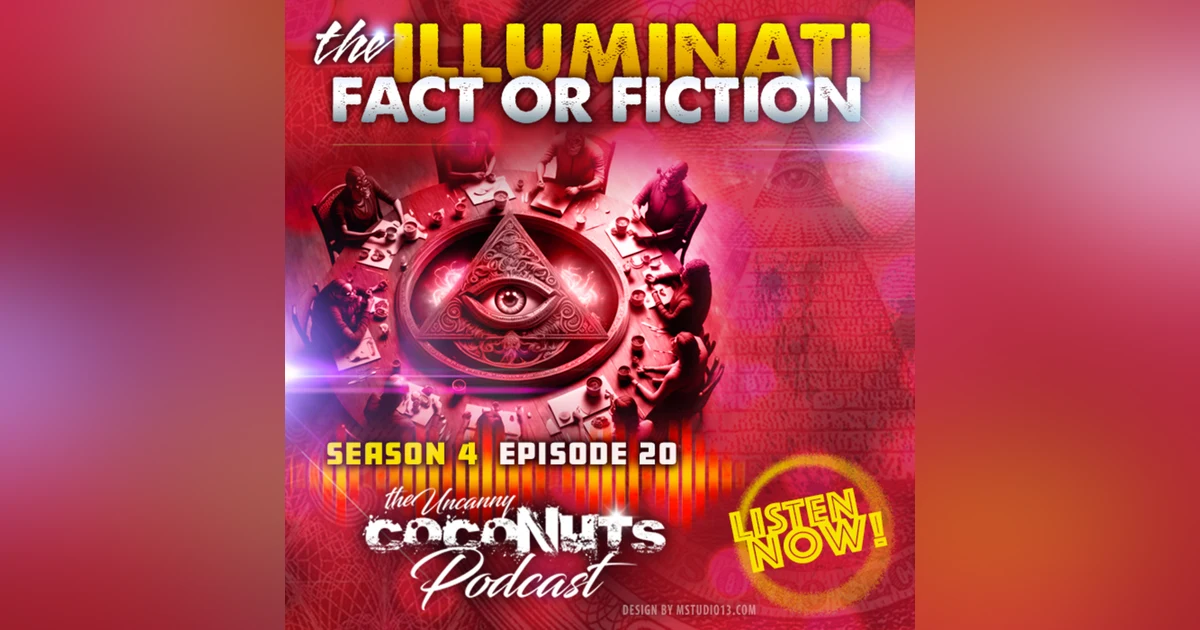 S4E20 - The Illuminati. Fact or Fiction?