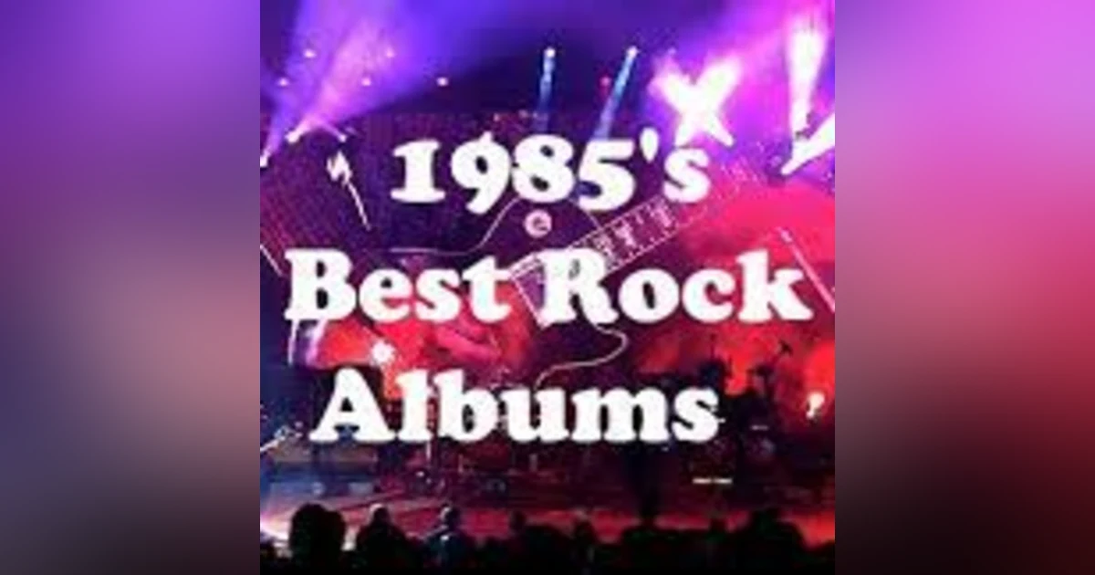 Top 10 Rock Albums of 1985