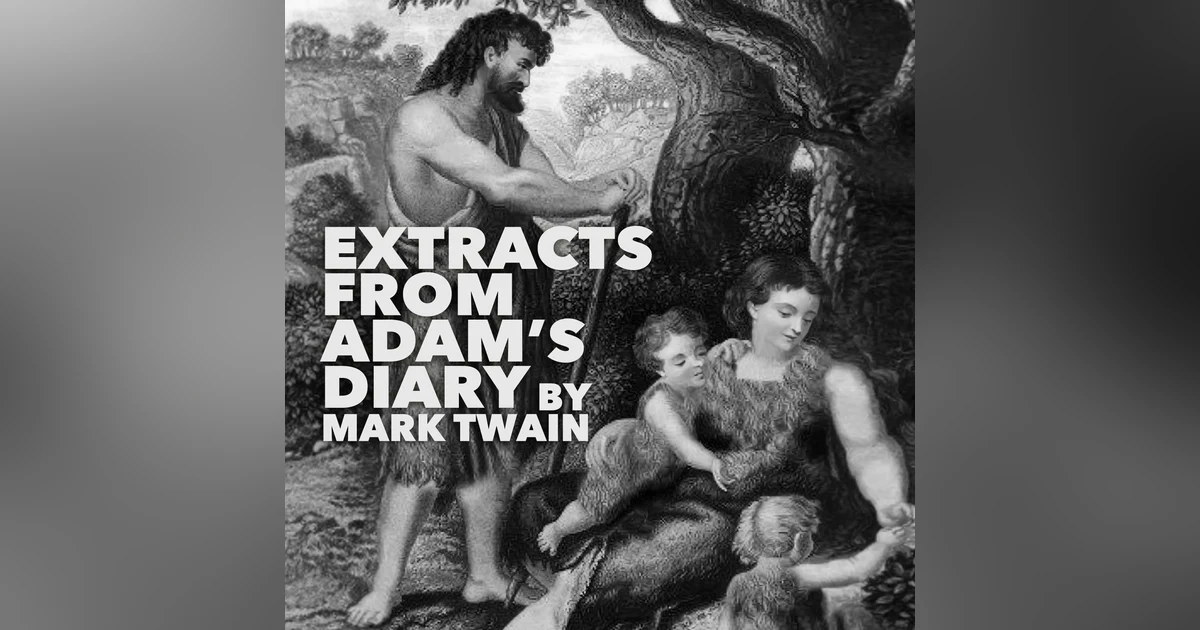 Excerpts from Adam's Diary–a Classic Short Story by Mark Twain