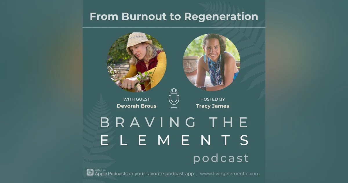 S3E4: Devorah Brous - From Burnout to Regeneration