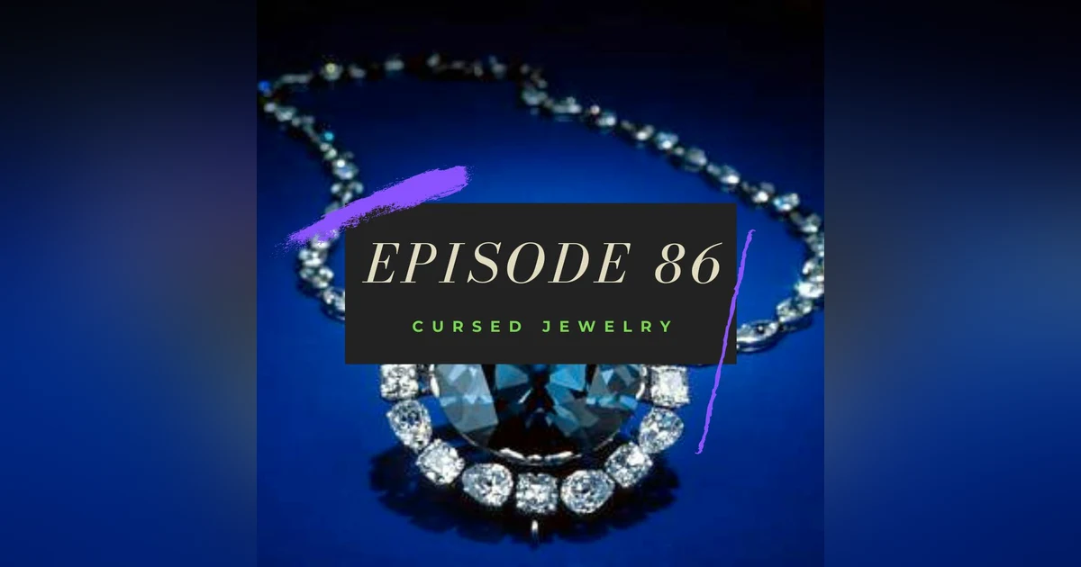 Ep. 86: Cursed Jewelry