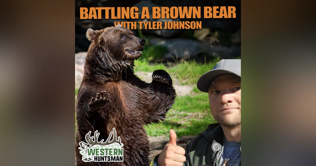 Ep 242 | Battling a Brown Bear with Tyler Johnson