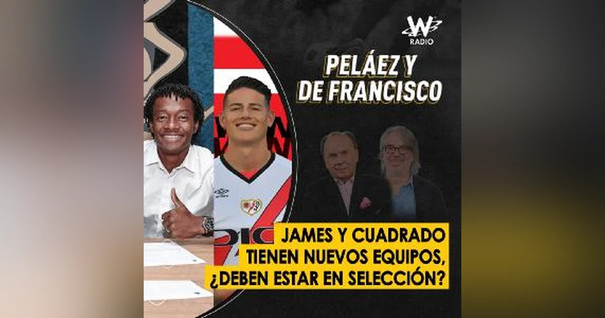 James y Cuadrado tienen nuevos equipos, ¿deben estar en Selección?