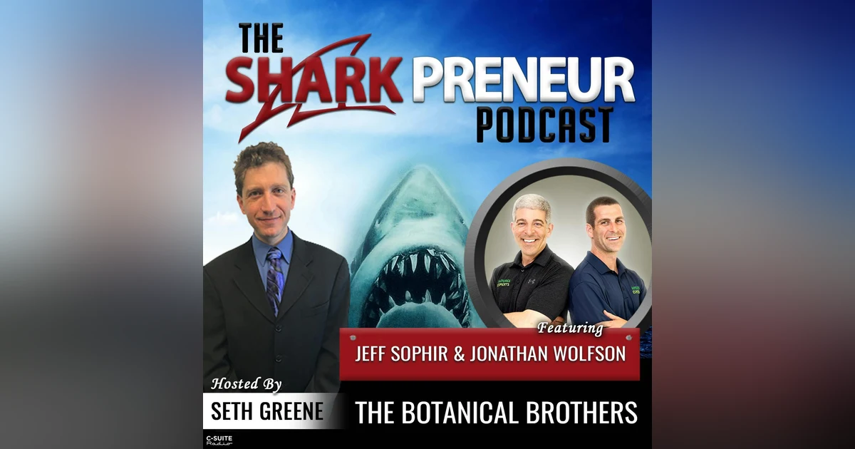 852: The Botanical Brothers with Jeff Sophir and Jonathan Wolfson