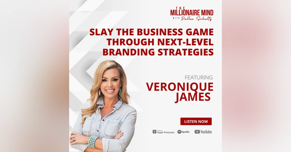 EP87: Slay the Business Game Through Next-Level Branding Strategies with Veronique James