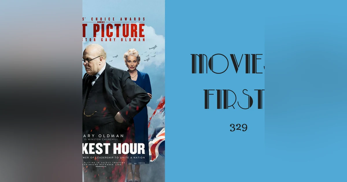 329: Darkest Hour - Movies First with Alex First