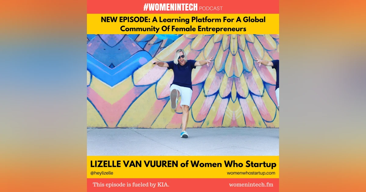 Lizelle Van Vuuren of Women Who Startup, A Learning Platform For A Global Community Of Female Entrepreneurs: Women in Tech Colorado