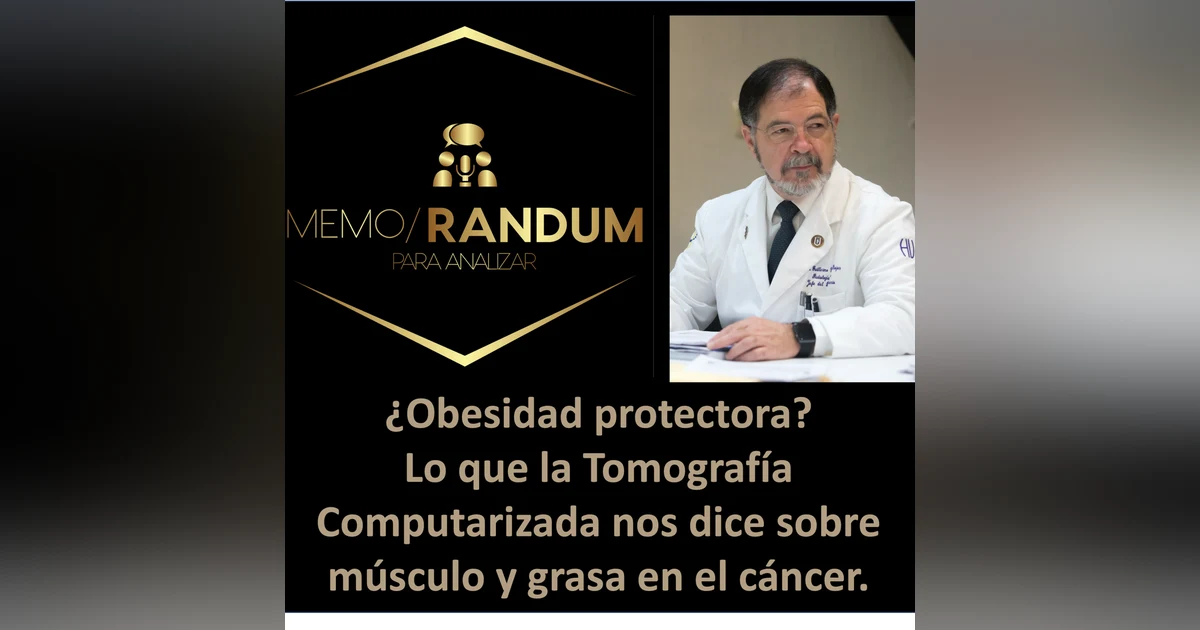 ¿Obesidad protectora? Lo que la Tomografía Computarizada nos dice sobre músculo y grasa en el cáncer.