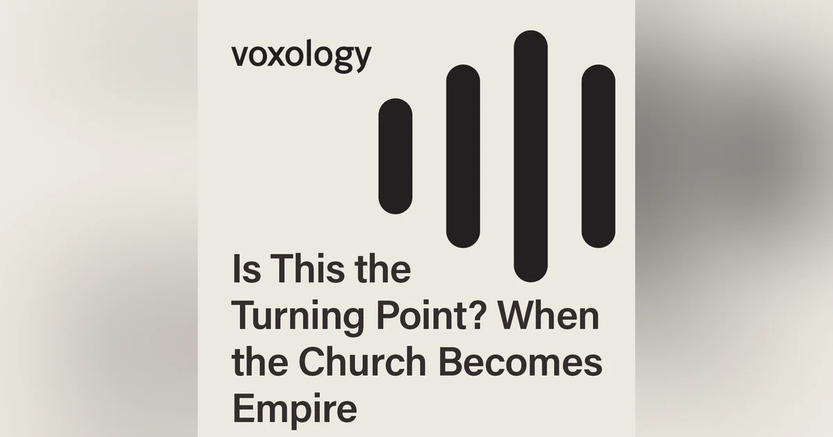 Is This the Turning Point? When the Church Becomes Empire