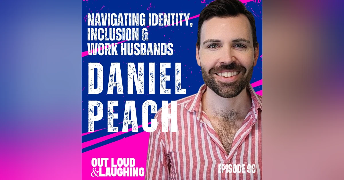 Navigating Identity, Inclusion & Work Husbands with Daniel Peach