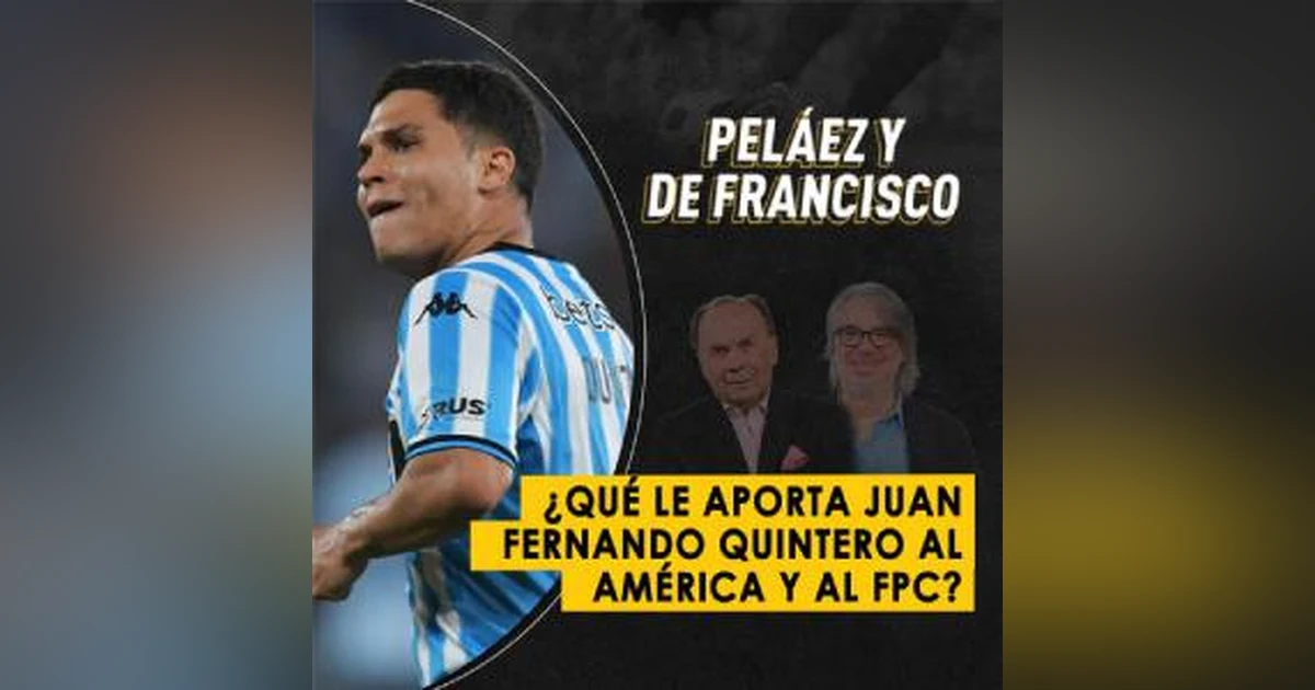 ¿Qué le aporta Juan Fernando Quintero al América y al FPC?